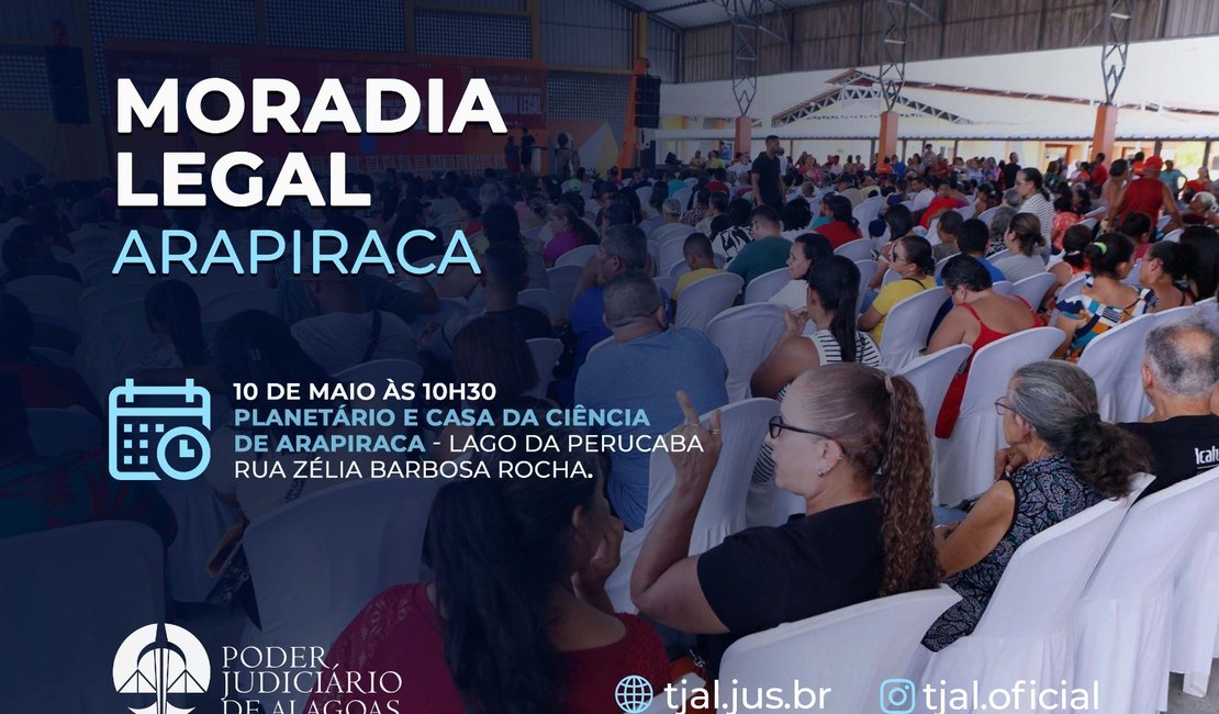 Moradia Legal beneficiará 230 famílias em Arapiraca, nesta sexta (10)