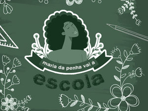 “Maria da Penha vai à Escola' levará ações de prevenção à violência doméstica a 6 mil alunos da rede municipal