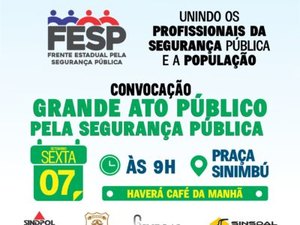 Sindicatos ligados à segurança pública farão grande alto nesta sexta-feira (07)