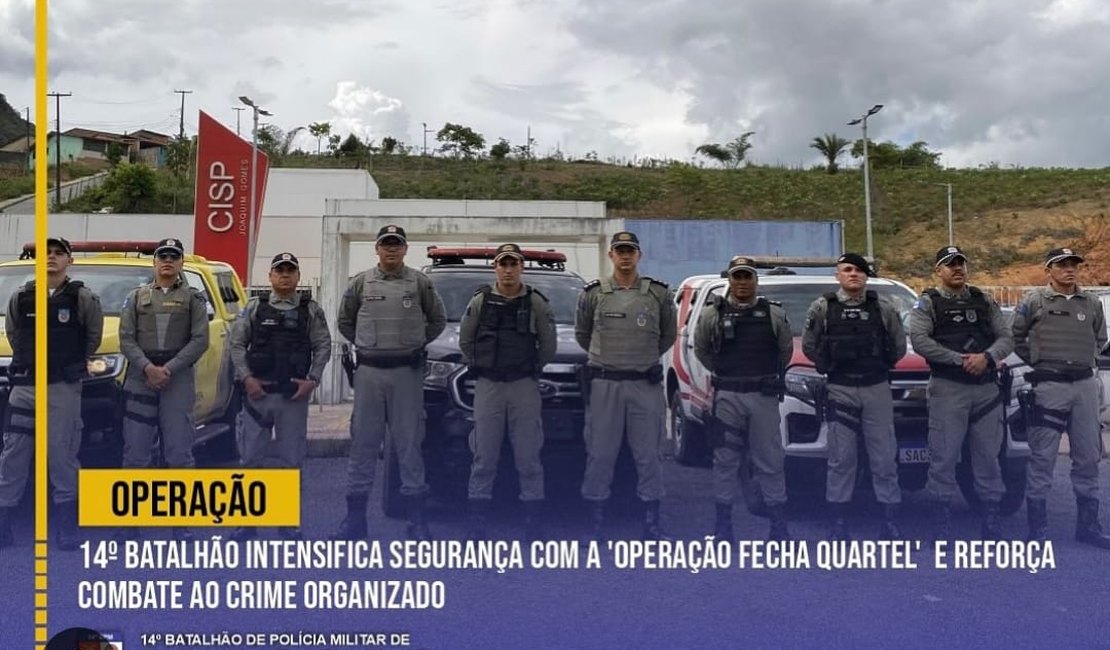 14º Batalhão da PM faz operação ‘Fecha Quartel’