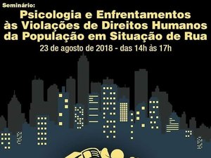 Seminário: Psicologia e População em situação de rua de Maceió acontece em 23 de agosto