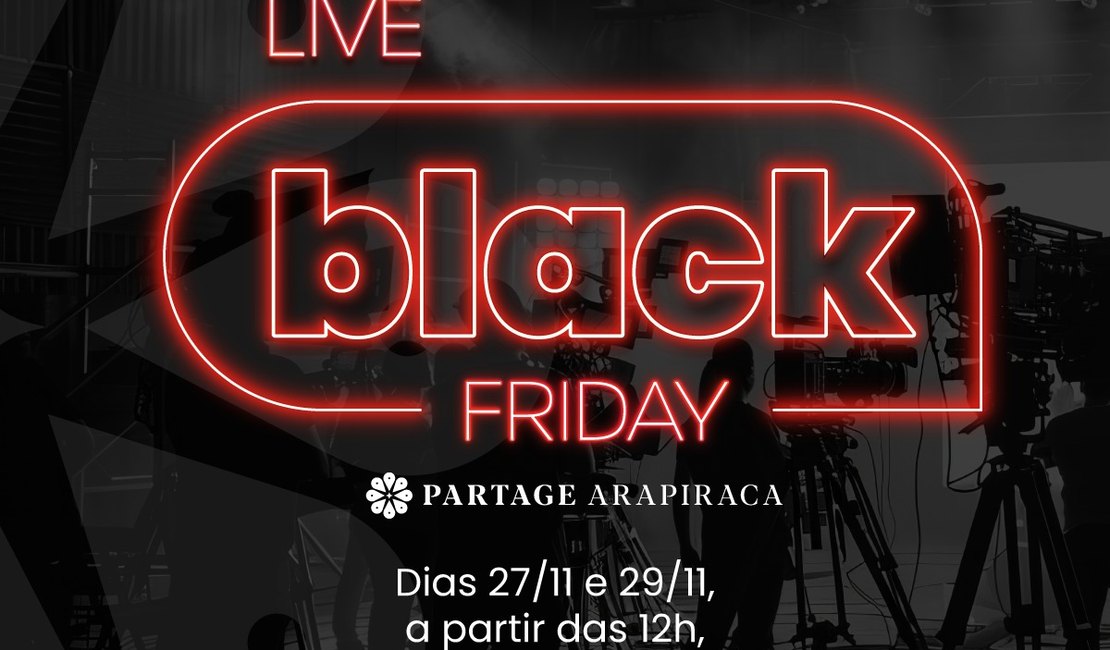 Black Friday: Partage Arapiraca oferece descontos imperdíveis até 1º de dezembro