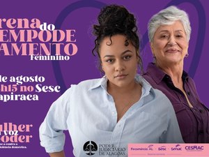 TJAL oferta serviços de saúde, jurídicos e profissionalizantes para mulheres de Arapiraca, nesta sexta (16)