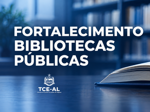 TCE/AL orienta municípios sobre programas federais para fortalecer bibliotecas públicas
