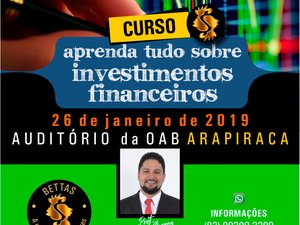 Arapiraca recebe curso: “Aprenda Tudo sobre investimentos financeiros”