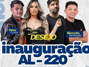 Duplicação da AL 220 será comemorada com show em Arapiraca na próxima quinta (04)