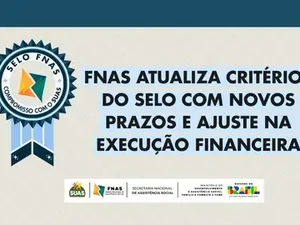 FNAS atualiza critérios do Selo com novos prazos e ajuste na execução financeira