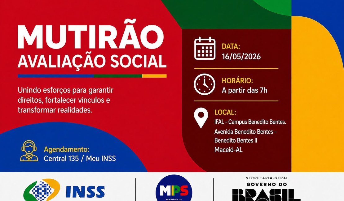INSS e Ministério da Previdência anunciam Mutirão de Avaliação Social em Maceió