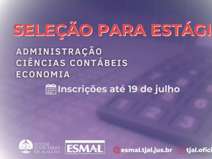 TJAL abre inscrições para seleção de estágio em Administração, Contabilidade e Economia