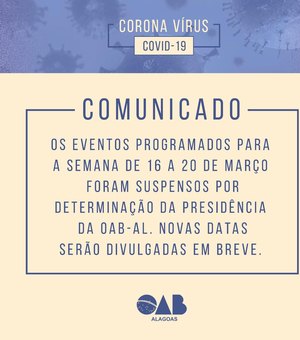 OAB Alagoas suspende realizações de eventos seguindo orientações de prevenção contra o Coronavírus