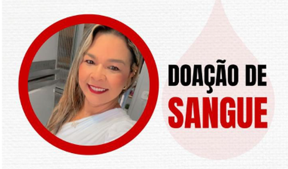 Arapiraquense necessita de doações de sangue para conseguir passar por cirurgia cardíaca em Maceió