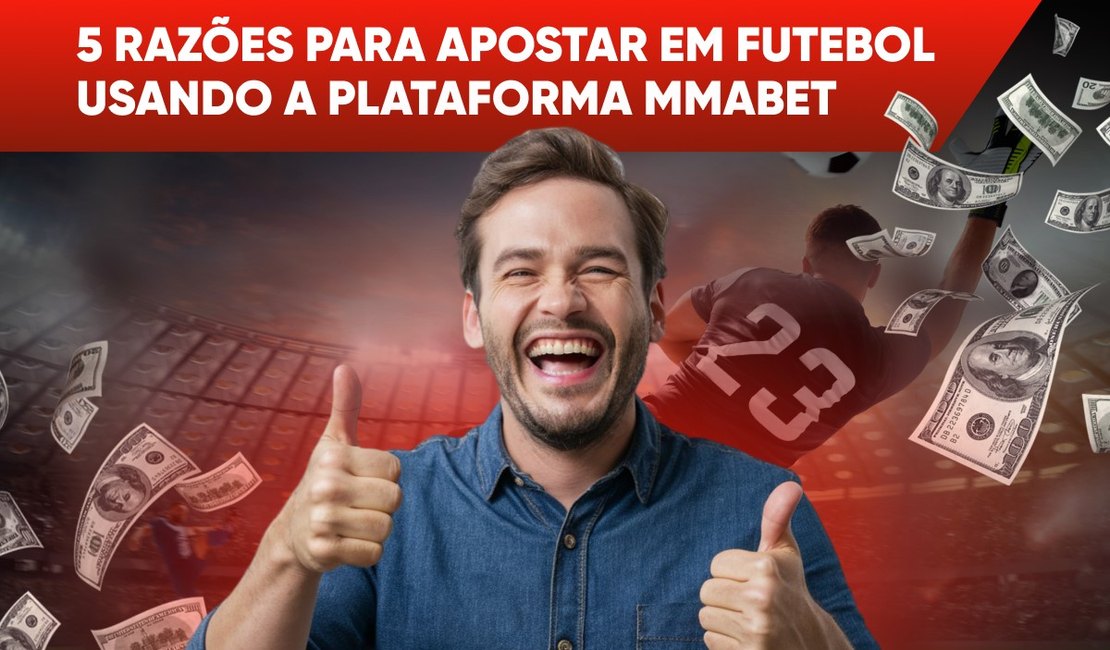 5 Razões Para Apostar Em Futebol Usando a Plataforma MMABet