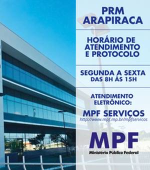 MPF em Alagoas altera horário de atendimento presencial em Arapiraca; Confira