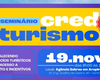 CredTurismo conecta empresários do segmento em busca de novos investimentos