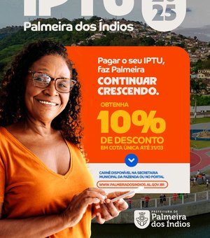 Prefeitura de Palmeira dos Índios lança campanha do IPTU 2025