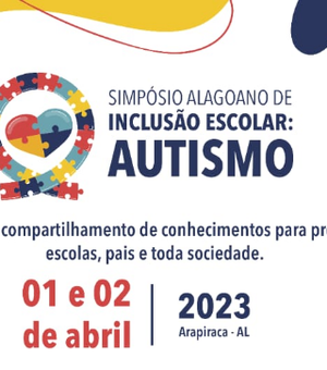 Simpósio em Arapiraca discute inclusão escolar de pessoas com autismo