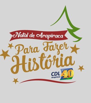 Campanha de Natal da CDL Arapiraca sorteará 40 prêmios