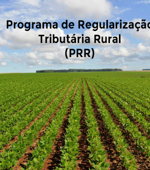 Prazo de adesão ao Programa de Regularização Tributária Rural é adiado