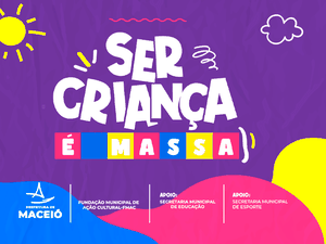 Projeto Ser Criança É Massa vai a três bairros, a partir desta sexta-feira (27)