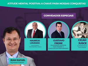 Conexão Saúde traz debate sobre realização de sonhos e atitude mental positiva 