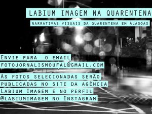 Projeto da Ufal quer contar em imagens as vivências do isolamento social por conta da pandemia 