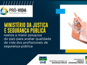 Ministério da Justiça realiza pesquisa para avaliar qualidade de vida dos profissionais de segurança pública