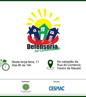 Defensoria na Comunidade realiza atendimento no Centro de Maceió na próxima terça-feira