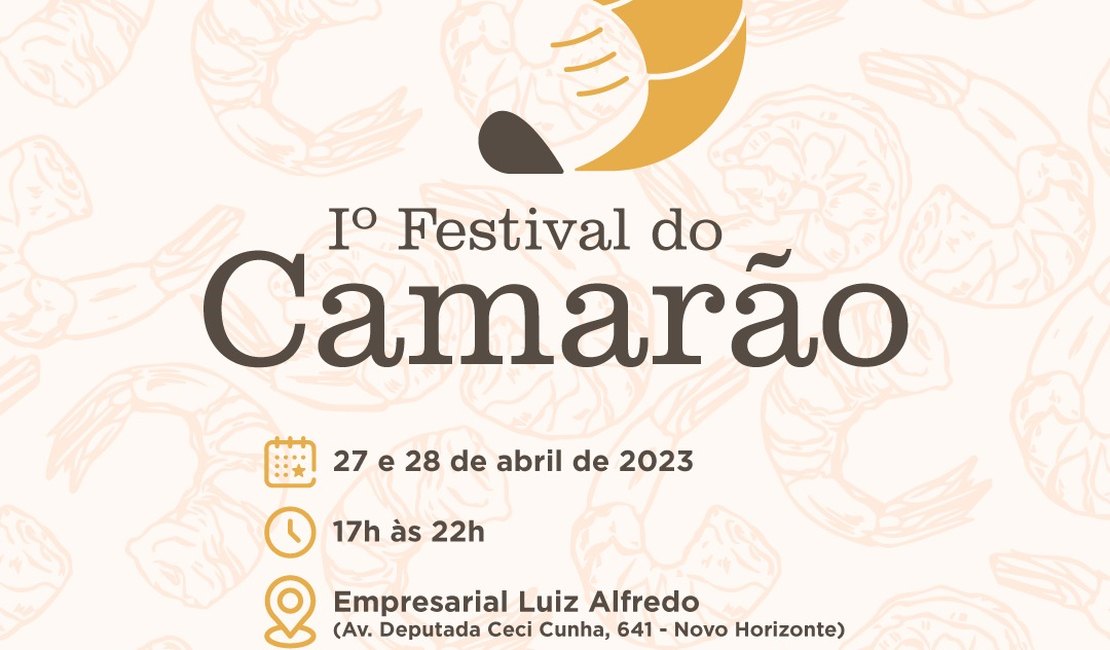 Durante os dias 27 e 28 de abril, Prefeitura realiza 1º Festival do Camarão de Arapiraca