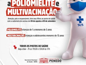 Campanha contra a Poliomielite e Multivacinação tem início nos postos de saúde de Penedo