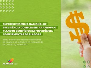 Plano de Benefícios da Previdência Complementar de Alagoas é aprovado