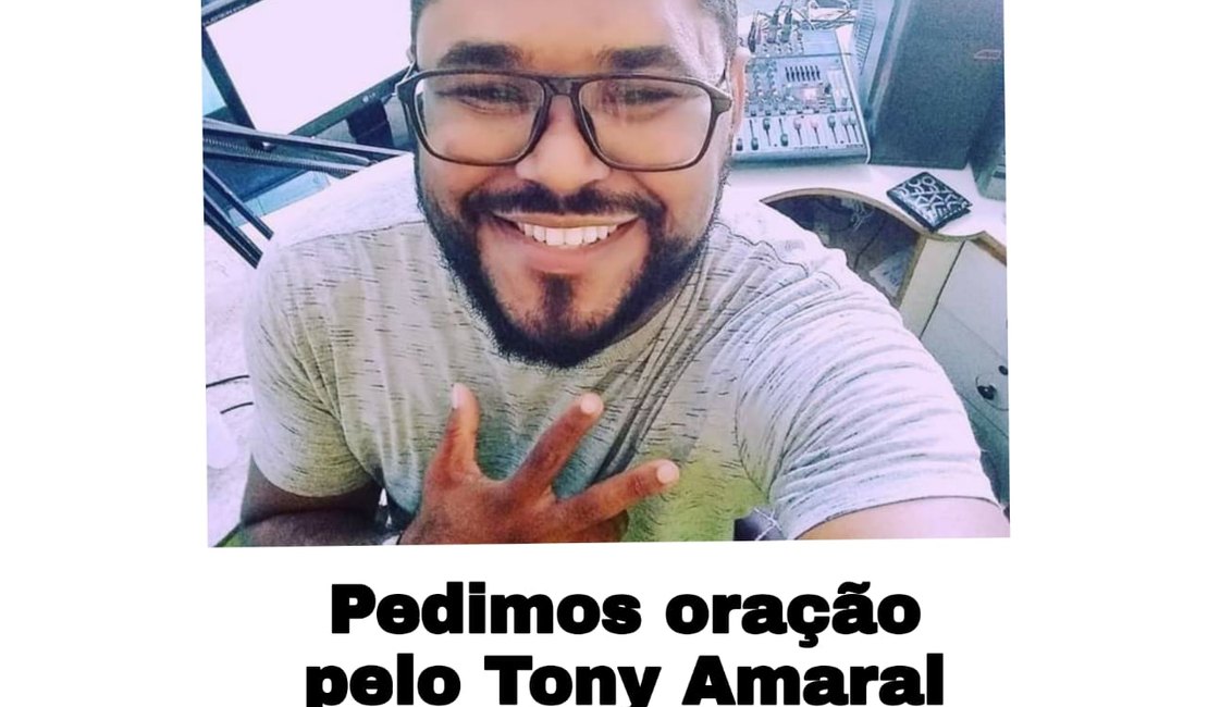 Familiares pedem orações para o radialista Tony Amaral, internado com Covid-19