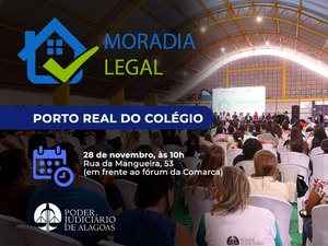 Moradia Legal beneficia população de Porto Real do Colégio nesta sexta (28)