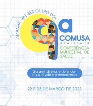 Arapiraca vai promover a IX Conferência Municipal de Saúde nos dias 22 E 23 deste mês