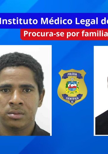 IML de Arapiraca convoca familiares para liberação de dois corpos identificados