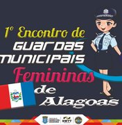 I Encontro Feminino de Guardas Municipais será realizado em Marechal Deodoro