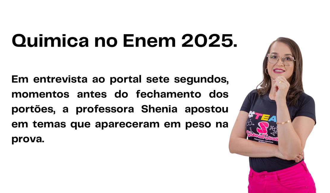 Prova de Química do Enem surpreende pela previsibilidade — e professora Shenia acerta temas antes da abertura dos portões.