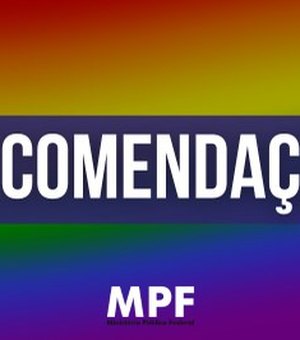 MPF recomenda que Câmara de Vereadores de Coruripe (AL) retire do ar vídeo discriminatório contra pessoas trans