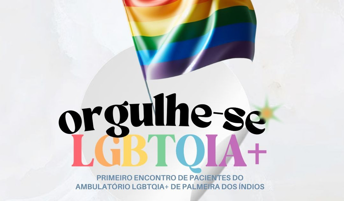 Ambulatório LGBTQIA+ de Palmeira realiza encontro para pacientes nesta sexta (28)