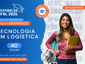 Vestibular 2025: inscrições para graduação de Logística do Ifal Arapiraca encerram neste domingo (9)