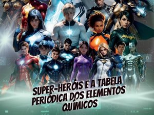 Alunos da Uneal criam e-book com super-heróis representando elementos da Tabela Periódica