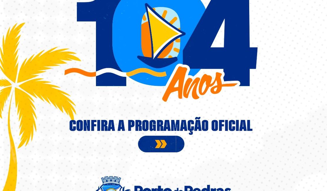 Prefeitura de Porto de Pedras divulga programação da Emancipação Política