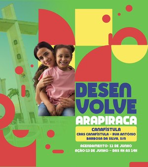 Programa Desenvolve Arapiraca acontece bairro Canafístula nesta quinta (12) e sexta (13)
