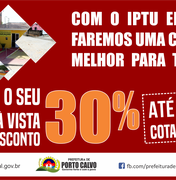 Prazo para pagamento do IPTU de Porto Calvo com 30% de desconto é até hoje