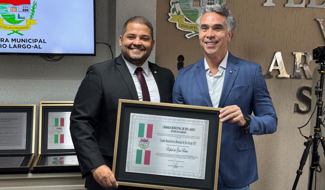 Rafael Brito é homenageado com título de cidadão honorário de Rio Largo