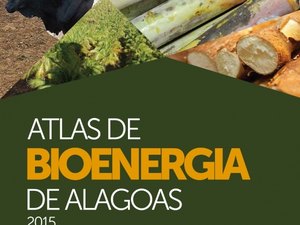 Secretaria lança Atlas de Bioenergia de Alagoas em parceria com a Ufal