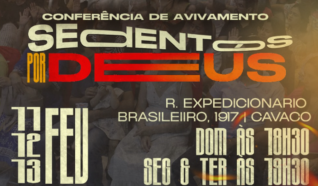 Advec Arapiraca promove Conferência de Avivamento Sedentos Por Deus de 11 a 13/02