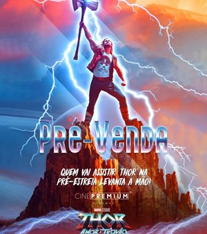 Cine Premium lança pré-venda do filme Thor: Amor e Trovão