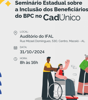 Secretaria de Assistência promove seminário sobre a inclusão dos beneficiários do BPC no CadÚnico