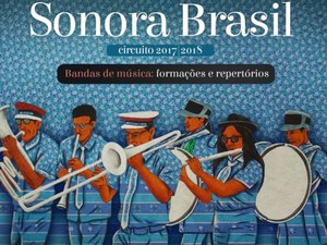 Marechal Deodoro recebe Projeto Sonora Brasil de 10 a 13 de Julho