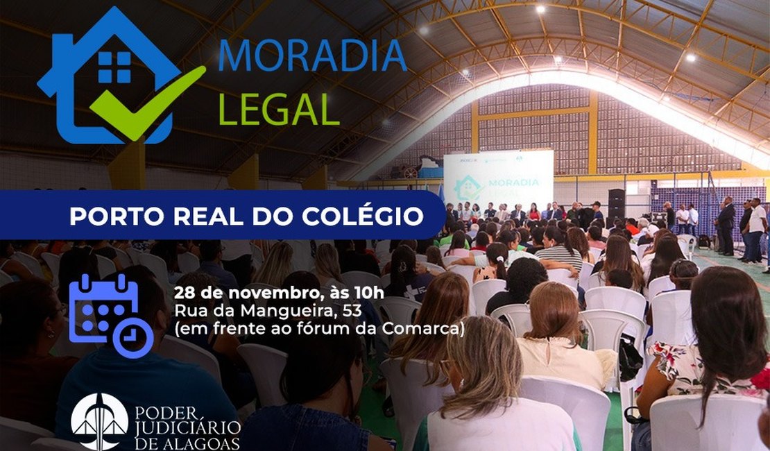 Moradia Legal beneficia população de Porto Real do Colégio nesta sexta (28)